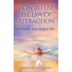 How to Use the Law of Attraction to Create Your Perfect Life